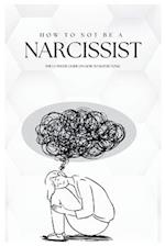 How To Not Be A Narcissist