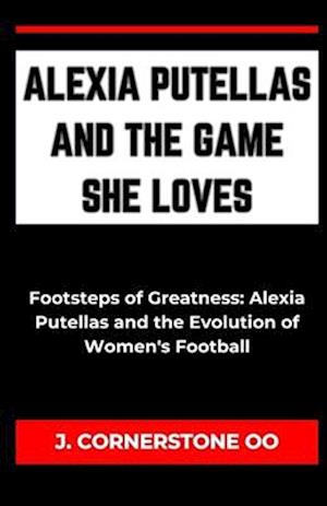 Alexia Putellas and the Game She Loves