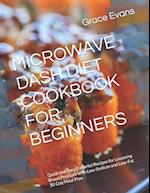 Microwave Dash Diet Cookbook for Beginners