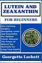 Lutein and Zeaxanthin for Beginners