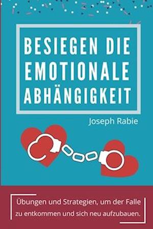 Besiegen Die Emotionale Abhängigkeit