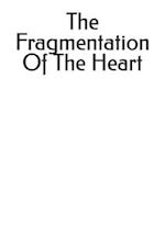 The Fragmentation Of The Heart