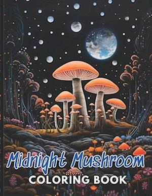 Midnight Mushroom Coloring Book For Adults