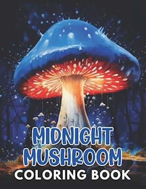 Midnight Mushroom Coloring Book For Adults