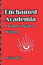 Enchanted Academia: A Student's Guide to Witchery 