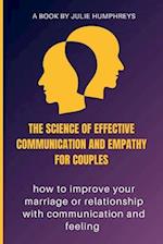 The Science Of Effective Communication And Empathy For Couples