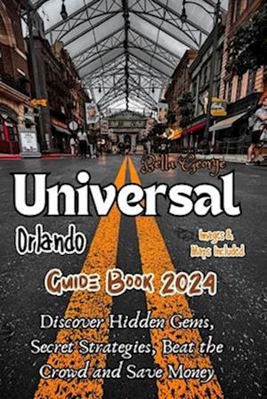 Universal Orlando Guide Book 2024 (With Pictures & Maps)