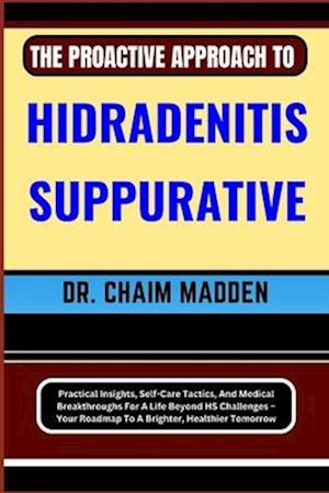 The Proactive Approach to Hidradenitis Suppurative