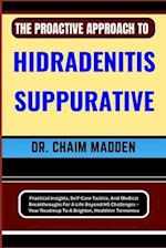 The Proactive Approach to Hidradenitis Suppurative