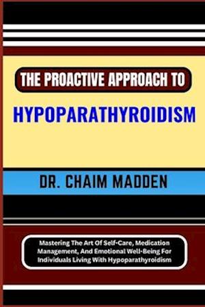 The Proactive Approach to Hypoparathyroidism