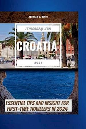 The Itinerary For Croatia 2024