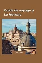 La Havane Guide de voyage 2024