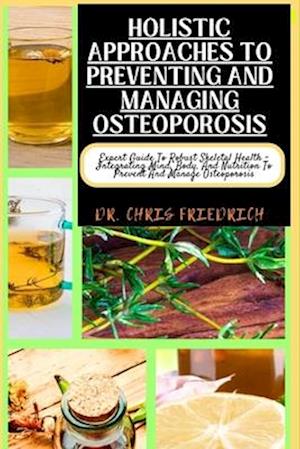 Holistic Approaches to Preventing and Managing Osteoporosis