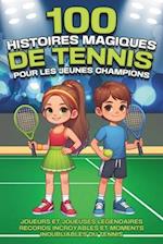 100 histoires magiques de tennis pour les jeunes champions