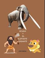 Acham Y El Elefante Gigante