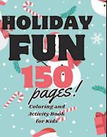 Holiday Fun 150 pages of Coloring and Activity