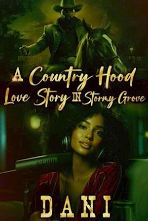 A Country Hood Love in Stormy Grove