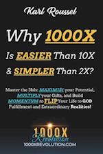 Why 1000X is EASIER than 10X & SIMPLER than 2X?