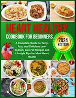 Heart Healthy Cookbook for Beginners 2024