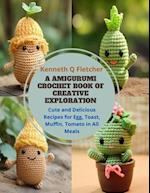 A Amigurumi Crochet Book of Creative Exploration