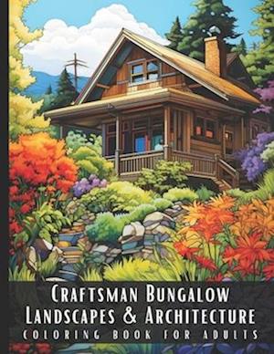 Craftsman Bungalow Landscapes & Architecture Coloring Book for Adults