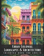 Cuban Colonial Landscapes & Architecture Coloring Book for Adults