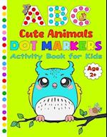 Dot Markers Activity Book ABC Cute Animals for Kids 2+