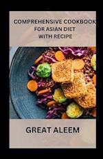 Comprehensive Cookbook for Asian Diet with Recipe