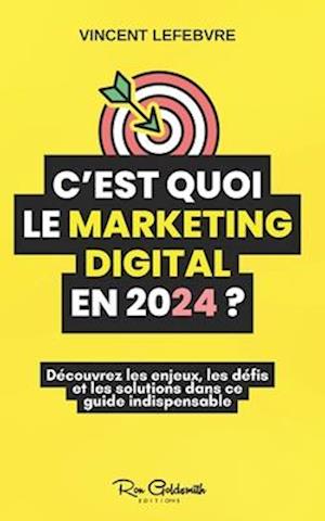 C'est quoi le marketing digital en 2024 ?