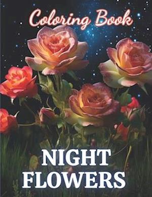 Night Flowers Coloring Book for Adults