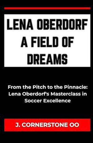 Lena Oberdorf a Field of Dreams