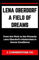Lena Oberdorf a Field of Dreams