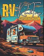 RV Road Trip Coloring Book: A Journey and Adventure Into Color 