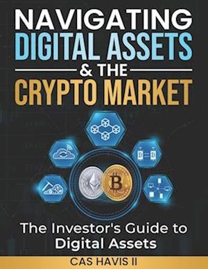 Navigating Digital Assets & the Crypto Market