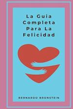 La Guia Completa para La Felicidad