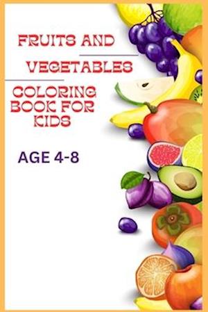 Fruits and Vegetables Coloring Book for Kids 4-8years