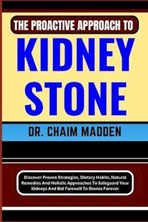 The Proactive Approach to Kidney Stone