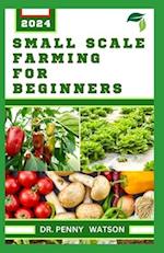 Small Scale Farming for Beginners