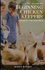 A How-To Guide For Beginning Chicken Keepers