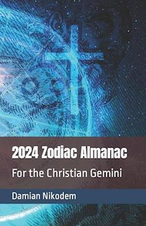 2024 Zodiac Almanac for the Christian Gemini