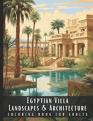 Egyptian Villa Landscapes & Architecture Coloring Book for Adults