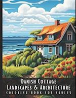 Danish Cottage Landscapes & Architecture Coloring Book for Adults
