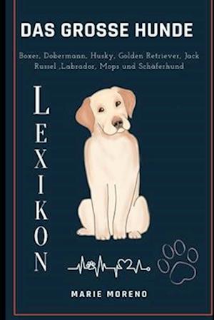 Das grosse Hunde Lexikon