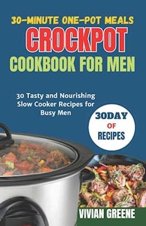 30-Minute One-Pot Meals crockpot cookbook for men