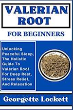 Valerian Root for Beginners