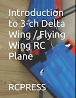 Introduction to 3-ch Delta Wing / Flying Wing RC Plane