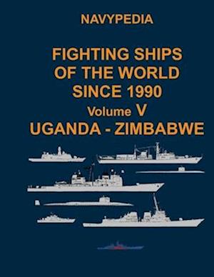 Navypedia. Fighting ships of the world since 1990. Volume V Uganda - Zimbabwe