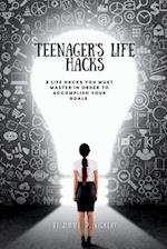 Teenager's life hacks