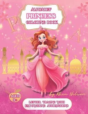 Princess Alphabet A-Z Coloring Book With Empowering Affirmations