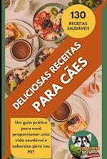 Deliciosas Receitas Para Cães